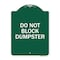 Signmission Designer Series Sign-Do Not Block Dumpster, Green & White Aluminum Sign, 18" x 24", GW-1824-24164 A-DES-GW-1824-24164 - alternate 1